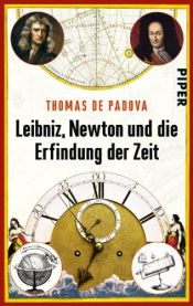 book cover of Leibniz, Newton und die Erfindung der Zeit by Thomas De Padova