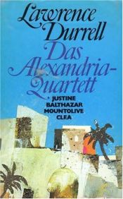 book cover of Das Alexandria-Quartett. Justine, Balthazar, Mountolive, Clea by Gerda von Uslar|Lawrence Durrell|Maria Carlsson|Walter Schürenberg