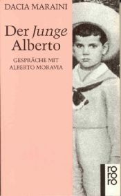 book cover of Der Junge Alberto. Gespräche mit Alberto Moravia. by Nτάτσια Mαραΐνι