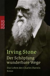book cover of Der Schöpfung wunderbare Wege by Irving Stone