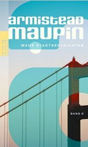 book cover of Mehr Stadtgeschichten. Stadtgeschichten II. by Armistead Maupin