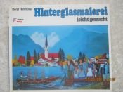 book cover of Horst Hennicke: Hinterglasmalerei leicht gemacht by Horst Hennicke
