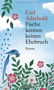 book cover of Fische kennen keinen Ehebruch by Carl Aderhold