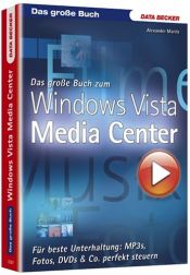 book cover of Das große Buch zum Windows Vista Media Center by Alexander Moritz