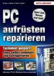 book cover of PC aufrüsten und reparieren by Alexander Moritz|Michael Plura|Robert Glaser