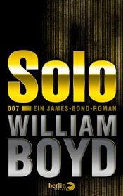 book cover of Solo: Ein James-Bond-Roman by William Boyd