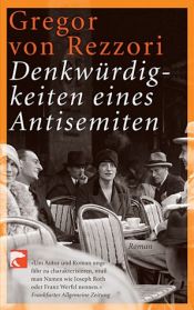 book cover of Denkwürdigkeiten eines Antisemiten. Ein Roman in fünf Erzählungen by Gregor von Rezzori