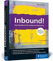 book cover of Inbound!: Das Handbuch für modernes Marketing. Mit vielen Best Practices für alle gängigen Marketing-Automationssysteme by Britta Schlömer