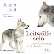 book cover of Leitwölfe sein: Liebevolle Führung in der Familie by Jesper Juul