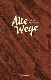 book cover of Alte Wege (Naturkunden) by Robert Macfarlane