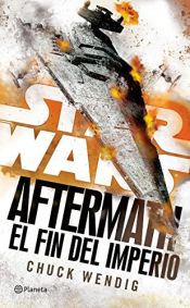 book cover of FIN DEL IMPERIO, EL / AFTERMATH 3 / STAR WARS by Chuck Wendig