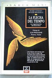 book cover of La Flecha del tiempo : la organización del desorden by Peter Coveney|Roger Highfield