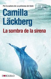 book cover of La Sombra De La Sirena (EMBOLSILLO) by Camilla Läckberg