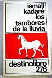 book cover of Los Tambores de La Lluvia by Ismail Kadare