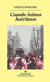 book cover of Cuando Fuimos Huerfanos by Kazuo Ishiguro