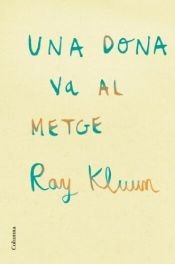 book cover of Una dona va al metge by Ray Kluun