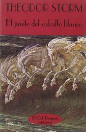 book cover of El jinete del caballo blanco by Theodor Storm