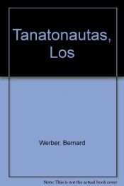 book cover of Los tanatonautas by Bernard Werber