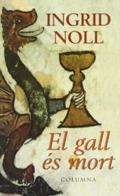 book cover of El gall és mort by Ingrid Noll