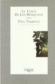 book cover of La costa de los mosquitos by Paul Theroux