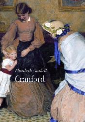 book cover of Cranford: Elizabeth Gaskell's Best Known Novel (Timeless Classic Books) by Elizabeth Gaskell