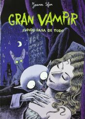 book cover of Gran Vampir - Cupido Pasa De Todo by Joann Sfar