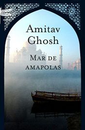 book cover of Mar de amapolas by Amitav Ghosh