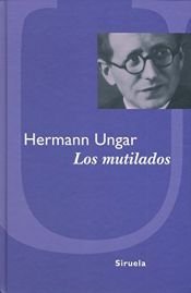book cover of Los mutilados (Libros del Tiempo) by Hermann Ungar