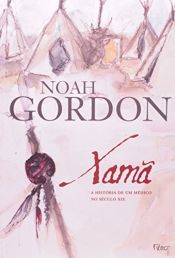 book cover of Xamã: a história de um médico no século XIX by Noah Gordon