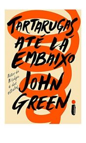 book cover of Tartarugas Ate La Embaixo (Em Portugues do Brasil) by John Green