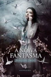 book cover of A Noiva Fantasma (Em Portuguese do Brasil) by Yangsze Choo