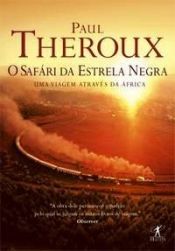 book cover of O safári da Estrela Negra by Paul Theroux