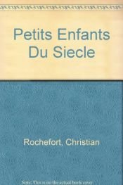 book cover of Petits Enfants Du Siecle by unknown author