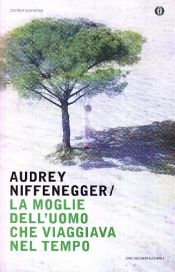 book cover of La moglie dell'uomo che viaggiava nel tempo by Audrey Niffenegger