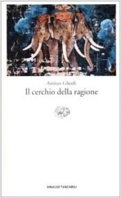 book cover of Il cerchio della ragione by Amitav Ghosh