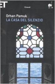 book cover of La casa del silenzio by Orhan Pamuk
