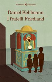 book cover of I fratelli Friedland by Daniel Kehlmann