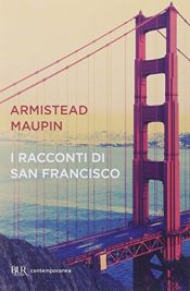 book cover of I racconti di San FranciscoTales of the city by Armistead Maupin