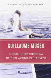 book cover of L'uomo che credeva di non avere più tempo by Guillaume Musso