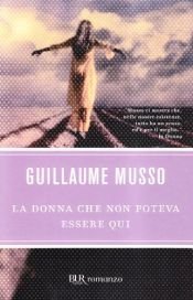 book cover of La donna che non poteva essere qui by 기욤 뮈소