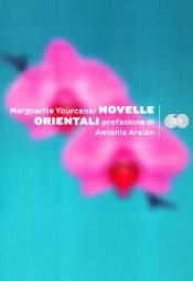 book cover of Novelle orientali by Marguerite Yourcenar