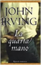 book cover of La quarta mano by John Irving