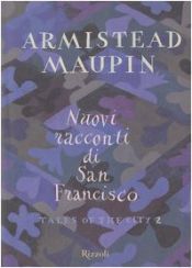 book cover of Nuovi racconti di San Francisco: Tales of the city 2 by Armistead Maupin