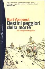 book cover of Destini peggiori della morte by Kurt Vonnegut