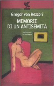 book cover of Memorie di un antisemita by Gregor von Rezzori