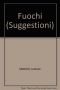 Fuochi (Suggestioni)