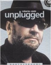 book cover of Unplugged. Con CD Audio by Roberto Ciotti