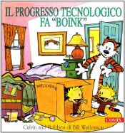 book cover of Calvin and Hobbes: Il progresso tecnologico fa "boink" by Bill Watterson