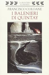 book cover of I balenieri di Quintay by Francisco Coloane