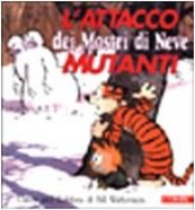 book cover of Calvin and Hobbes: l'attacco dei mostri di neve mutanti by Bill Watterson